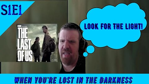 The Last Of Us Reaction 1x1 When You're Lost in The Darkness