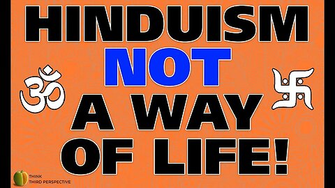 Why Hinduism is not a way of life?
