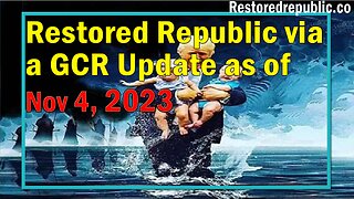 Restored Republic via a GCR Update as of November 4, 2023 - Judy Byington