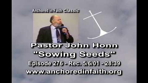 #276 AIFGC – John Honn message on “Sowing Seeds”.