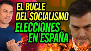 👇 El bucle del socialismo. Elecciones en España 👇