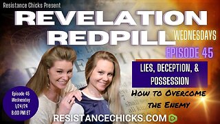 REVELATION REDPILL EP45: Lies, Deception, & Possession - How to Overcome the Enemy
