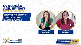 #JornadaAgil731 E1007 #EvoluçãoAgil Construindo o sucesso juntos