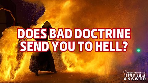 Does Bad Doctrine Send You to Hell?