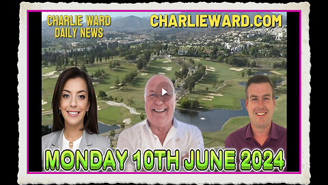 CHARLIE WARD DAILY NEWS WITH PAUL BROOKER DREW DEMI - MONDAY 10TH JUNE 2024