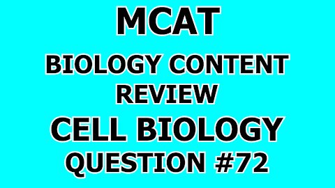 MCAT Biology Content Review Cell Biology Question #72