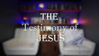 The Testimony of Jesus