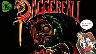 Sunday!! - Daggerfall Unity, then some other game(s)