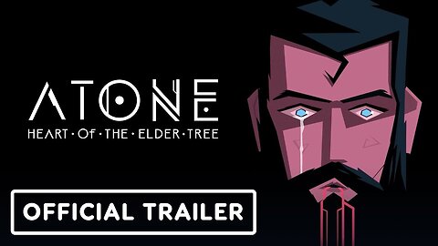 ATONE: Heart of the Elder Tree - Official Release Date Trailer