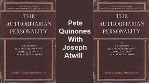 The Authoritarian Personality: Pete Quinones With Joseph Atwill