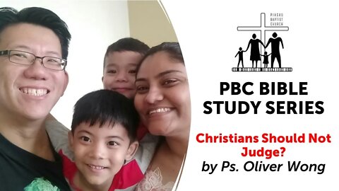 [080622] PBC Bible Study Series - 'Christians Should Not Judge?' by Ps. Oliver Wong