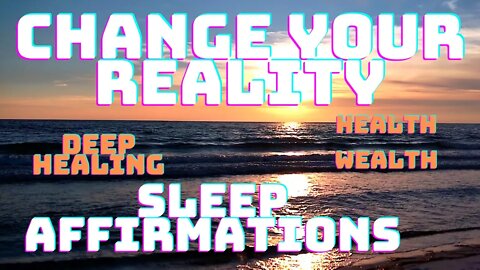 SLEEP AFFIRMATIONS FOR HEALTH, WEALTH, WELLBEING/ CHANGE YOUR REALITY/MOTIVATION/DEEP HEALING/SLEEP