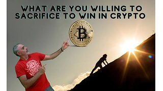What Are You Willing To Sacrifice To Be A Crypto Millionaire ?