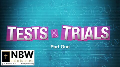 Tests and Trials Part One (Hebrews 12:3-11)