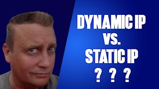 Dynamic IP vs Static IP
