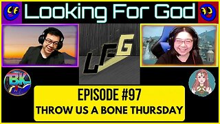 Looking For God #97 - Throw Us a Bone Thursday - God is good, most merciful #LookingForGod #LFG