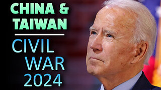 China, Taiwan & Civil War 2024 - 02/20/2024