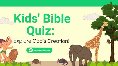 Kids' Bible Quiz: Explore God's Creation