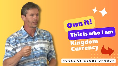 Own It! This is Who I Am (Kingdom Currency) | Pastor Kevin Hill | House of Glory Church