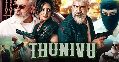 Thunivu Full Movie in Hindi Dubbed 2023 | Ajith Kumar | Manju Warrier | Samuthirakani | HD