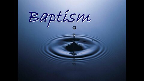 Baptism - What it is and what it is not