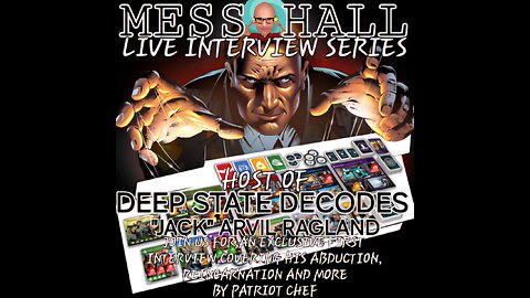 MESS HALL DECODERS OF DEEPNESS THE DEEP STATE DECODE INTERVIEW WITH ARVIL "JACK" RAGLAND