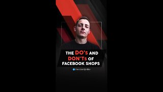 The Do's And Don'ts Of Facebook Shops