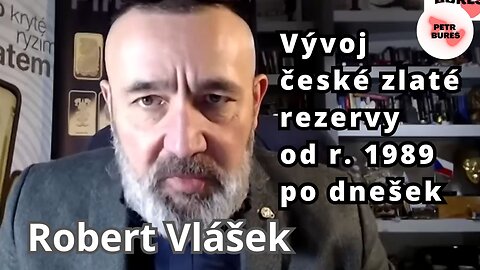 Robert Vlášek: Vývoj české zlaté rezervy od r. 1989 po dnešek
