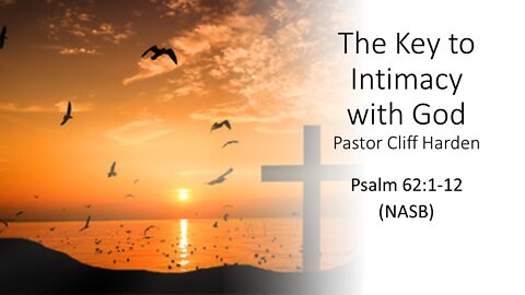 "The Key to Intimacy with God" by Pastor Cliff Harden