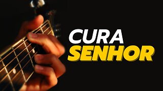 COMO TOCAR Cura, Senhor no Violão