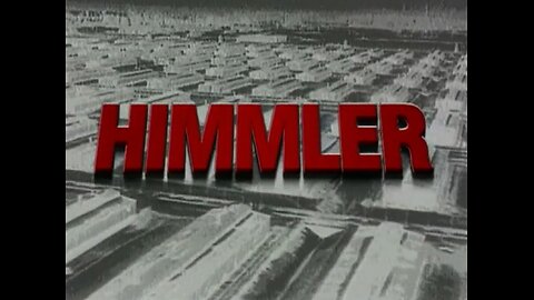 Hitler's Henchmen - Himmler: The Executioner