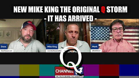 New Mike King 'The Original Q Storm - It Has Arrived'