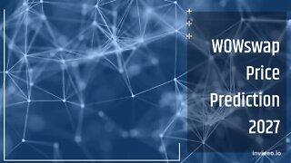 WOWswap Price Prediction 2022, 2025, 2030 WOW Price Forecast Cryptocurrency Price Prediction