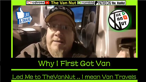 2024 Rewind 3 Years. Why I First got a Van | Turn Into @TheVanNut Vanlife