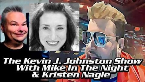 Kevin J. Johnston - Mike In The Night - Kristen Nagle - WHAT A GREAT SHOW!