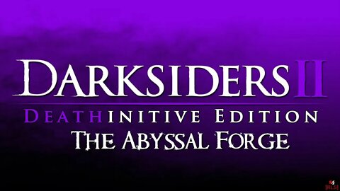 [RLS] Darksiders 2: Deathintive Edition -The Abyssal Forge