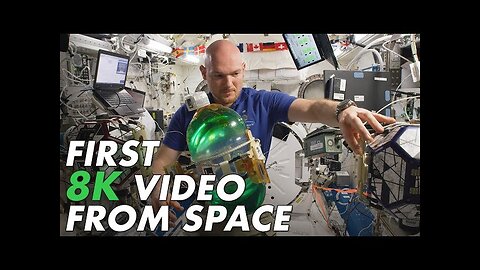 First Video From Space in 8K