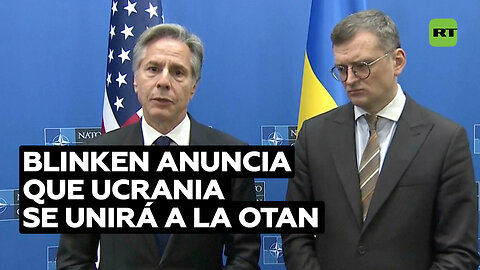 Blinken: Ucrania se convertirá en miembro de la OTAN