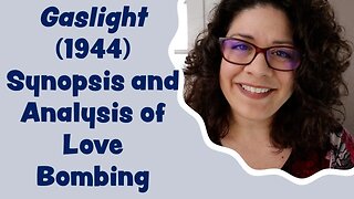 Love Bombing in the 1944 Film, Gaslight (Gaslighting Mini-Course 2/10)