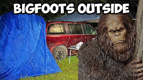 Car Camping in the Rain with BIGFOOT!!
