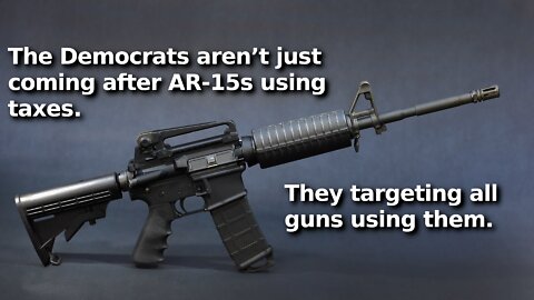 Dems Latest Attack on 2nd Amendment, Tax People Out of Ownership, Make Manufacturers Create Registry