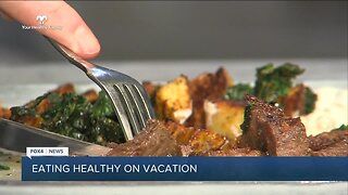Your Healthy Family: Tips to eat healthy on vacation