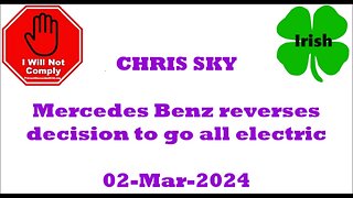 CHRIS SKY - Mercedes Benz reverses decision to go all electric 02-Mar-2024