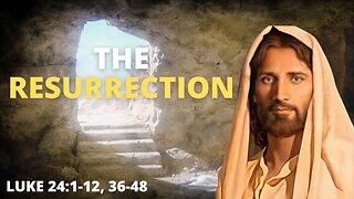 The Resurrection | Come Follow Me | June 26