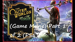 The Outer World's DLC / Peril on Gorgon (Game Movie) Part 1 of 2 (PS5)