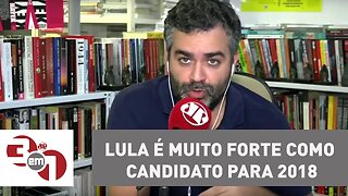 Andreazza: Lula é muito forte como candidato para 2018