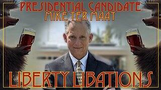 Presidential Candidate Mike Ter Maat - LL#26