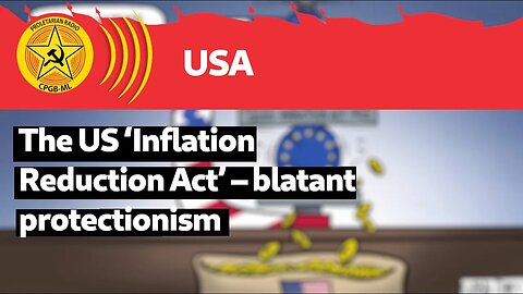 The US ‘Inflation Reduction Act’ – blatant protectionism