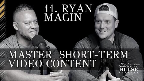 11. Ryan Magin: Master Short-Form Video Content