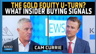 Turning Tide for Gold Equities: Insider Buys Point to Profitable Paths - Cam Currie